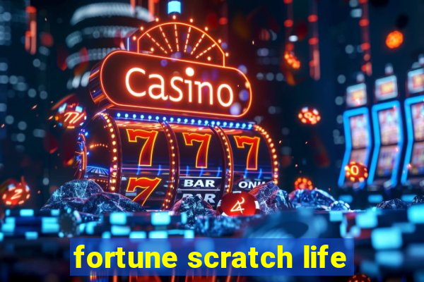 fortune scratch life